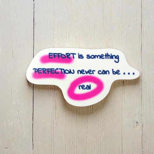 Effort vs Perfection sticker