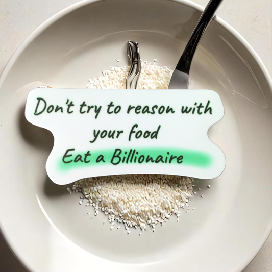 Don't Reason with a Billionaire sticker